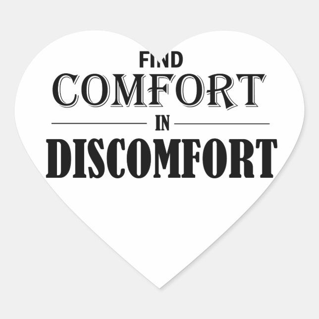 Find Comfort In Discomfort Heart Sticker (Front)