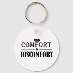 Find Comfort In Discomfort Key Ring