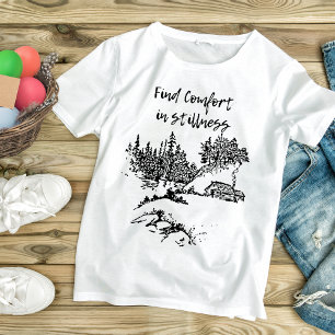 Find Comfort in Stillness T-Shirt