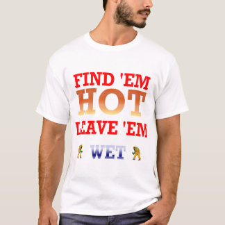 FIND EM HOT T-Shirt