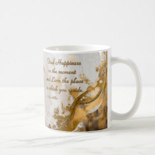 Find Happiness in the moment... Lee Hiller Quote Coffee Mug