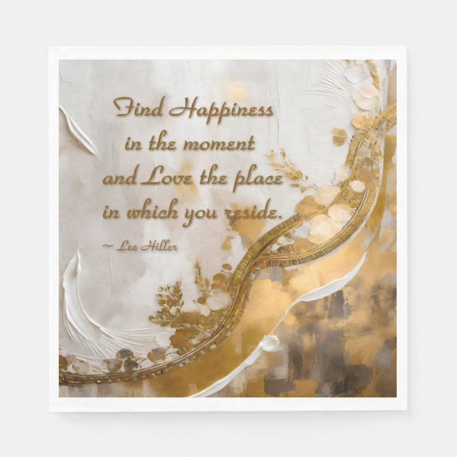 Find Happiness in the moment... Lee Hiller Quote Napkin (Front)