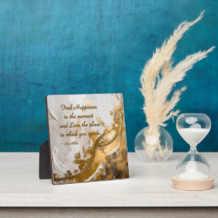 Find Happiness in the moment... Lee Hiller Quote Plaque