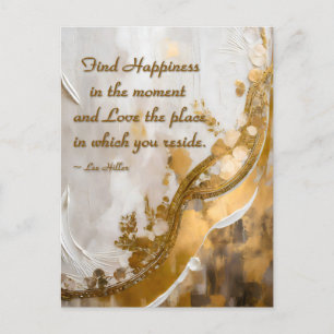 Find Happiness in the moment... Lee Hiller Quote Postcard