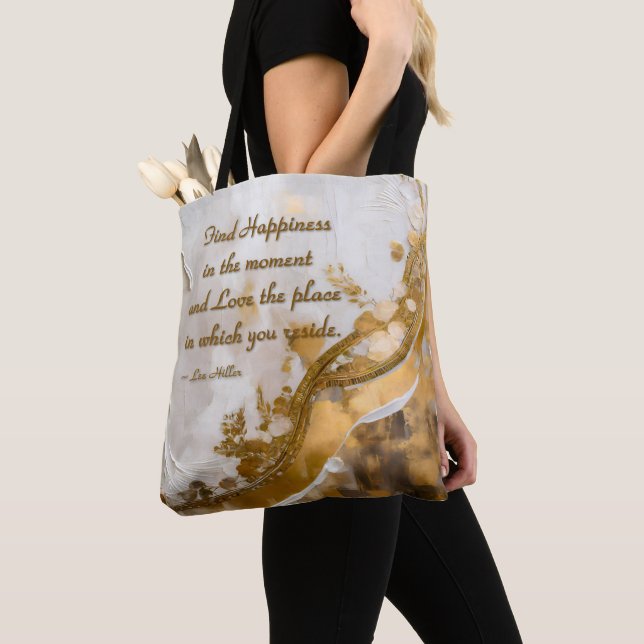 Find Happiness in the moment... Lee Hiller Quote Tote Bag (Close Up)