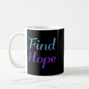 Find Hope Prevention Design Coffee Mug
