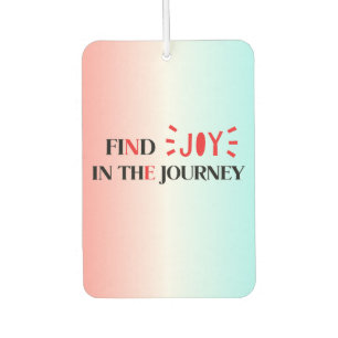 Find Joy in the Journey   Inspirational Quote Car Air Freshener