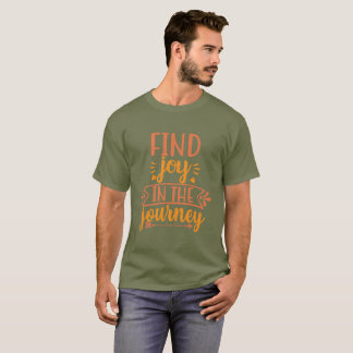Find Joy In The Journey T-Shirt