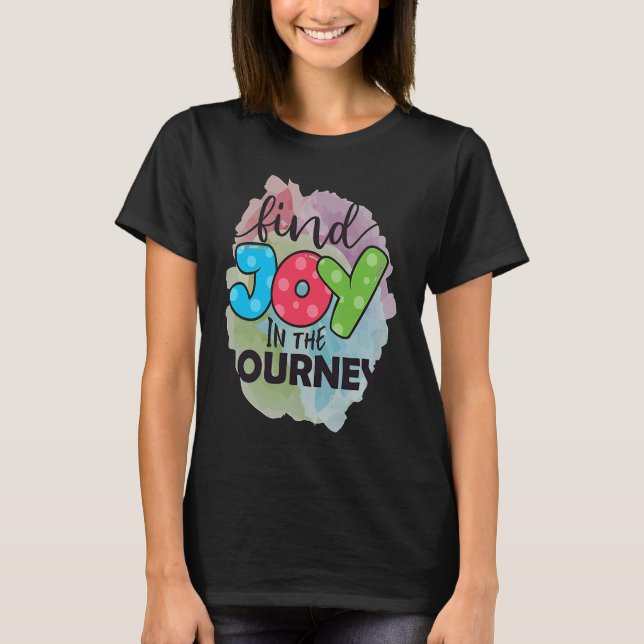 Find Joy In The Journey T-Shirt (Front)