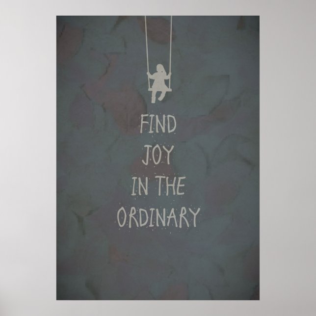 Find joy in the ordinary quotes poster (Front)