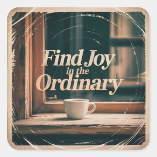 Find Joy In The Ordinary Square Sticker