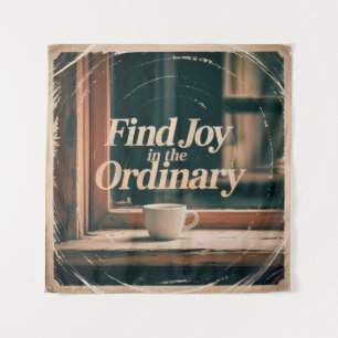 Find Joy In The Ordinary Tapestry