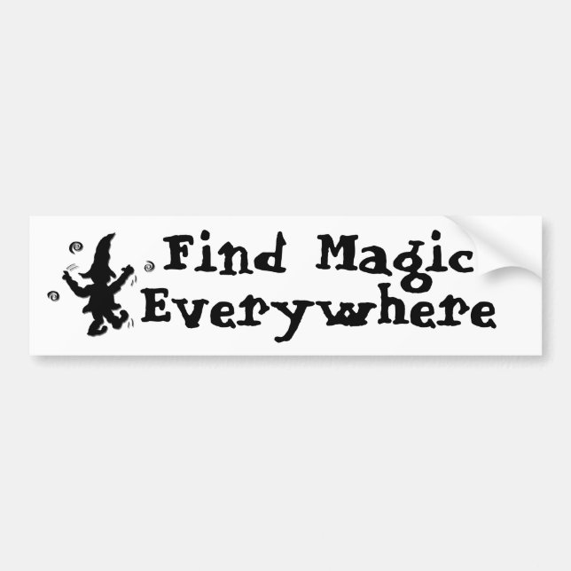 Find Magic Everywhere Bumper Sticker (Front)