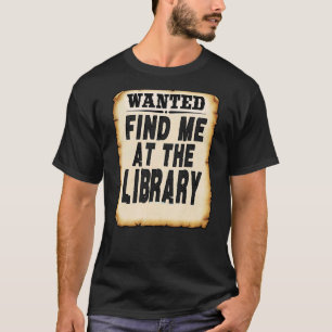 Find Me At The Library Lover Book School Librarian T-Shirt