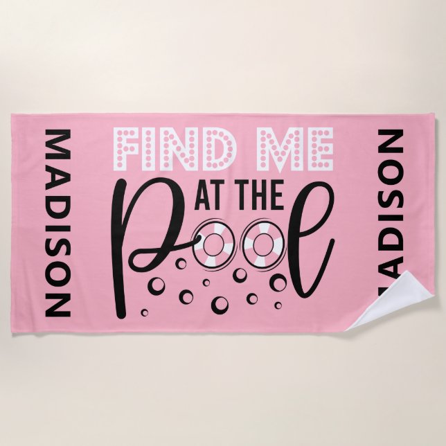 Find Me At The Pool Modern Swimming Custom Name Be Beach Towel (Front)