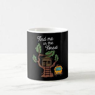 Find Me In The Forest Coffee Mug