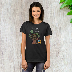 Find Me In The Forest T-Shirt