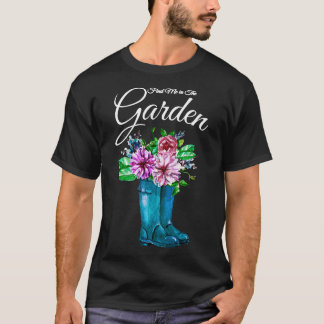 Find Me in the Garden Flowers Rain Boots T-Shirt