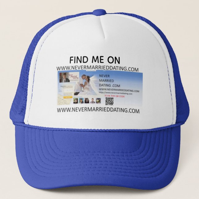 Find Me On Never Married Dating . Com Trucker Hat (Front)