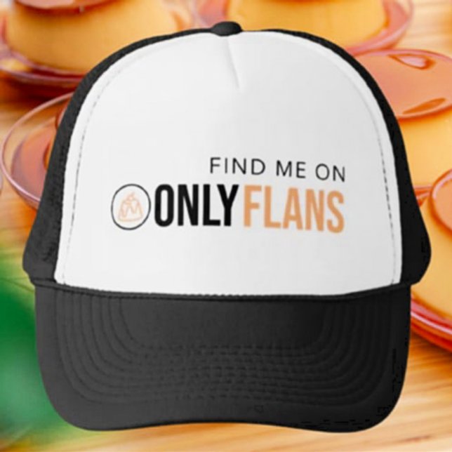 Find Me On Only Flans Trucker Hat (Creator Uploaded)