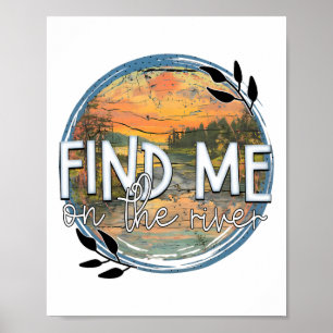 Find Me On The River Sunset River Outdoor Adventur Poster