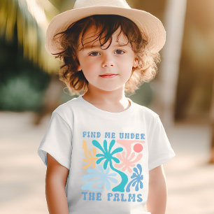 Find me under the Palms kids summer theme T-Shirt