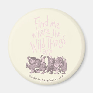 Find Me Where the Wild Things Are Magnet