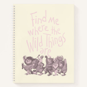 Find Me Where the Wild Things Are Notebook