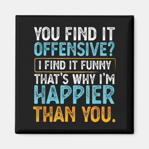 Find Offensive Find Funny - Humour Sarcastic Magnet