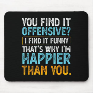 Find Offensive Find Funny - Humour Sarcastic Mouse Mat