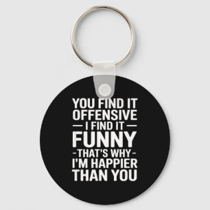 Find offensive find funny sarcastic saying key ring