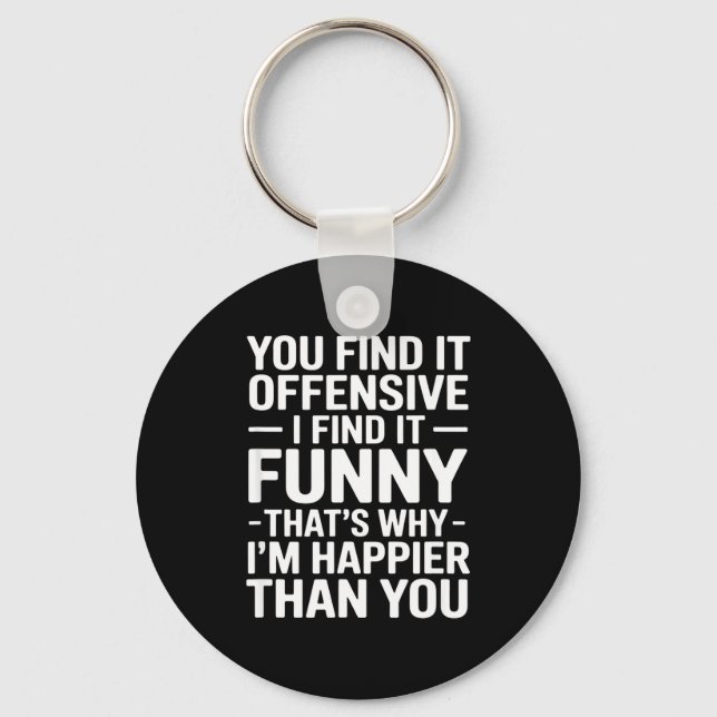 Find offensive find funny sarcastic saying key ring (Front)