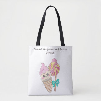 “Find out who you are and do it on purpose.”  Tote Bag