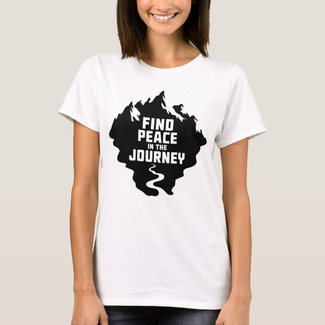 Find Peace in the Journey Mountain Design T-Shirt (Front)