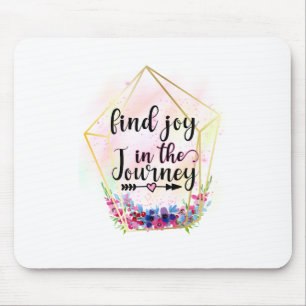 Find The Joy In The Journey Mouse Mat