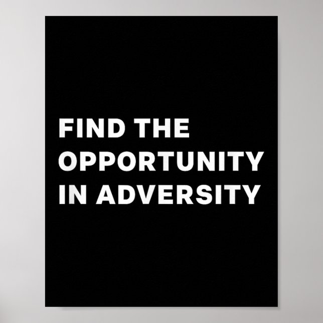 Find The Oprtunity In Adversity Motivational Quote Poster (Front)