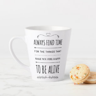 Find Things To Make You Happy Inspiring Quote Latte Mug