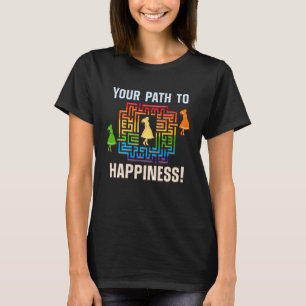 FIND WAY TO YOUR HAPPINESS happiness maze T-Shirt