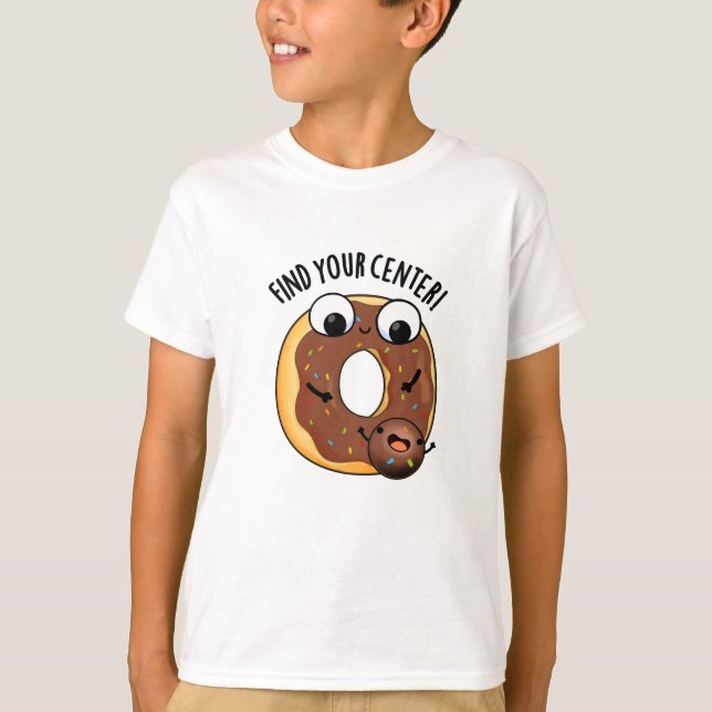 Find Your Centre Funny Doughnut Pun Dark BG T-Shirt (Front)
