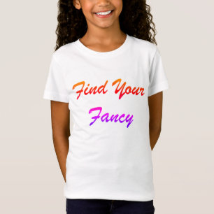 Find Your Fancy T-Shirt