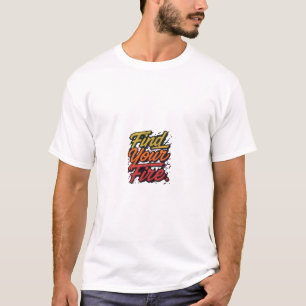 "Find Your Fire." T-Shirt