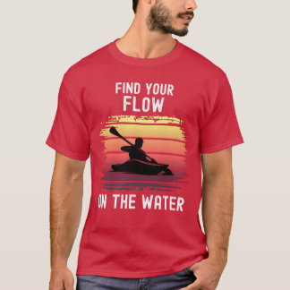 Find Your Flow Kayak Water Sports funny T-Shirt