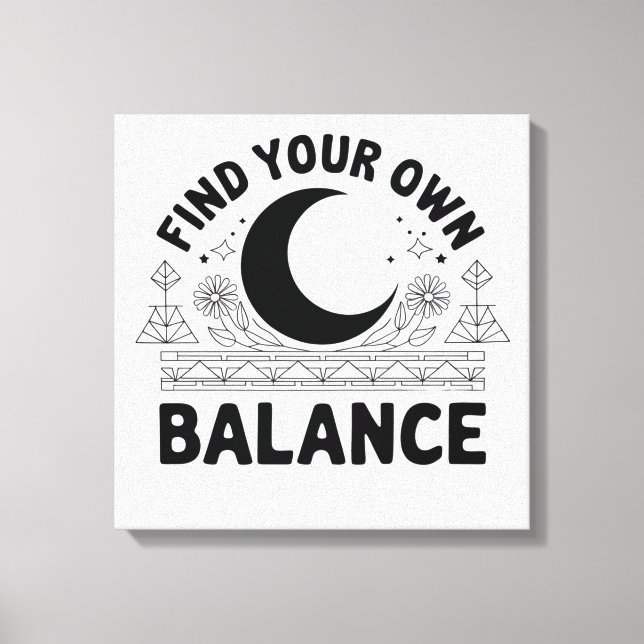 Find Your Own Balance Canvas Print (Front)