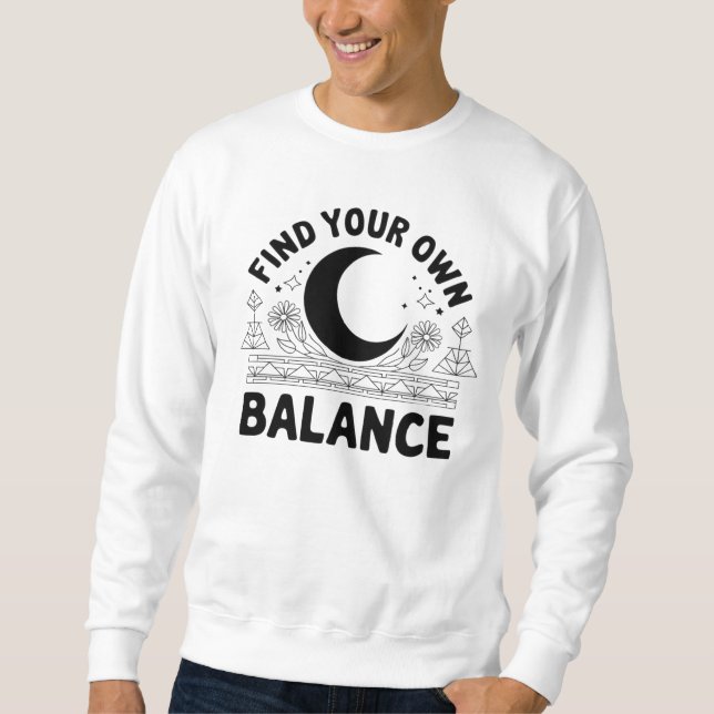 Find Your Own Balance Sweatshirt (Front)