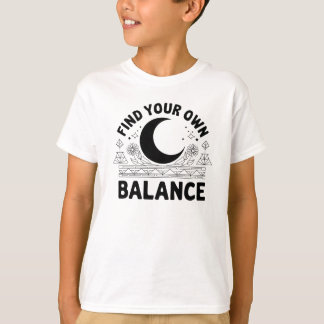 Find Your Own Balance T-Shirt
