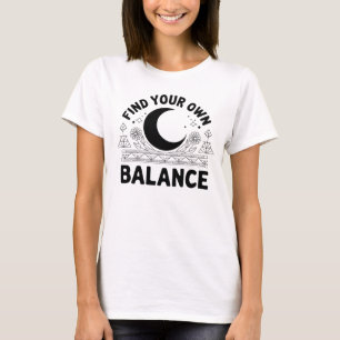 Find Your Own Balance T-Shirt