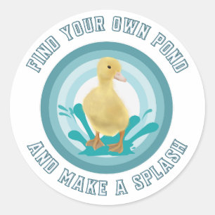 Find Your Own Pond And Make A Splash Cute Ducky  Classic Round Sticker