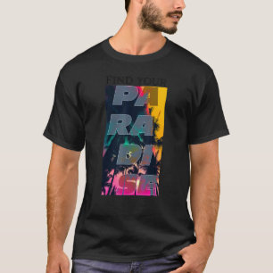 Find Your Paradise  Retro Tropical Beach Summer T-Shirt