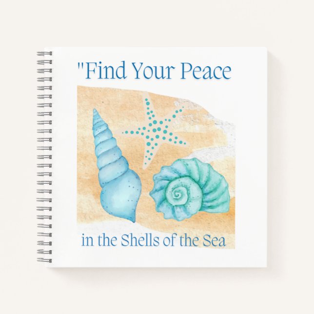 Find your peace in the shells of the sea. notebook (Front)