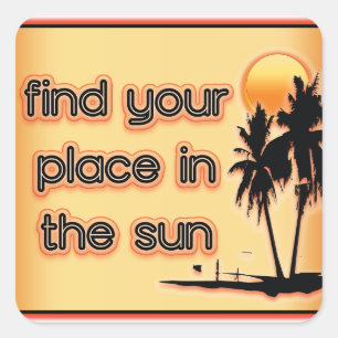 Find Your Place In The Sun Square Sticker